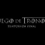La temporada final de ‘Juego de Tronos’ ya tiene fecha de estreno fecha