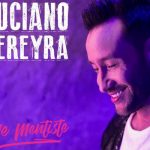 Luciano Perreyra lanza nuevo single y video «Me Mentiste» argentina