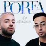 Porfa de Feid y Justin Quiles entre las más sonadas del mundo musica