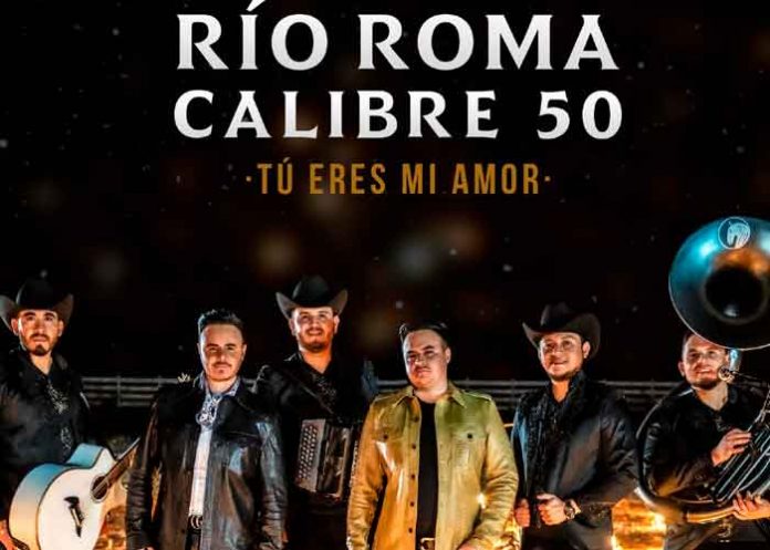 Música, Río Roma, Calibre 50, Tú eres mi amor,