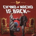 Chyno y nacho retornan a la música con su nuevo álbum ‘chyno & nacho is back´ Chyno y nacho retornan a la música con su nuevo álbum 'chyno & nacho is back´