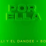 Cali y El Dandee lanzan "Por ella", junto a Boza