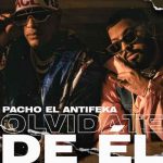 Pacho El Antifeka se une con Alex Rose en su nuevo tema "Olvídate de Él"