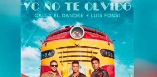 Cali y el Dandee se unen a Luis Fonsi en nuevo sencillo "Yo no te olvido"