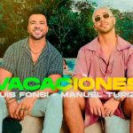 Luis Fonsi estrena su sencillo “Vacaciones” junto a Manuel Turizo Luis Fonsi estrena su sencillo “Vacaciones” junto a Manuel Turizo