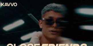 Kavvo lanza su muy esperado tema "Close Friends"