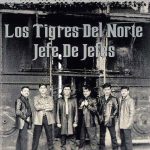 Los Tigres del Norte rugen más fuerte que nunca Los Tigres del Norte rugen más fuerte que nunca