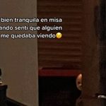 Extraña presencia la vigila: Fue a misa en busca de paz y salió horrorizada Extraña presencia la vigila: Fue a misa en busca de paz y salió horrorizada