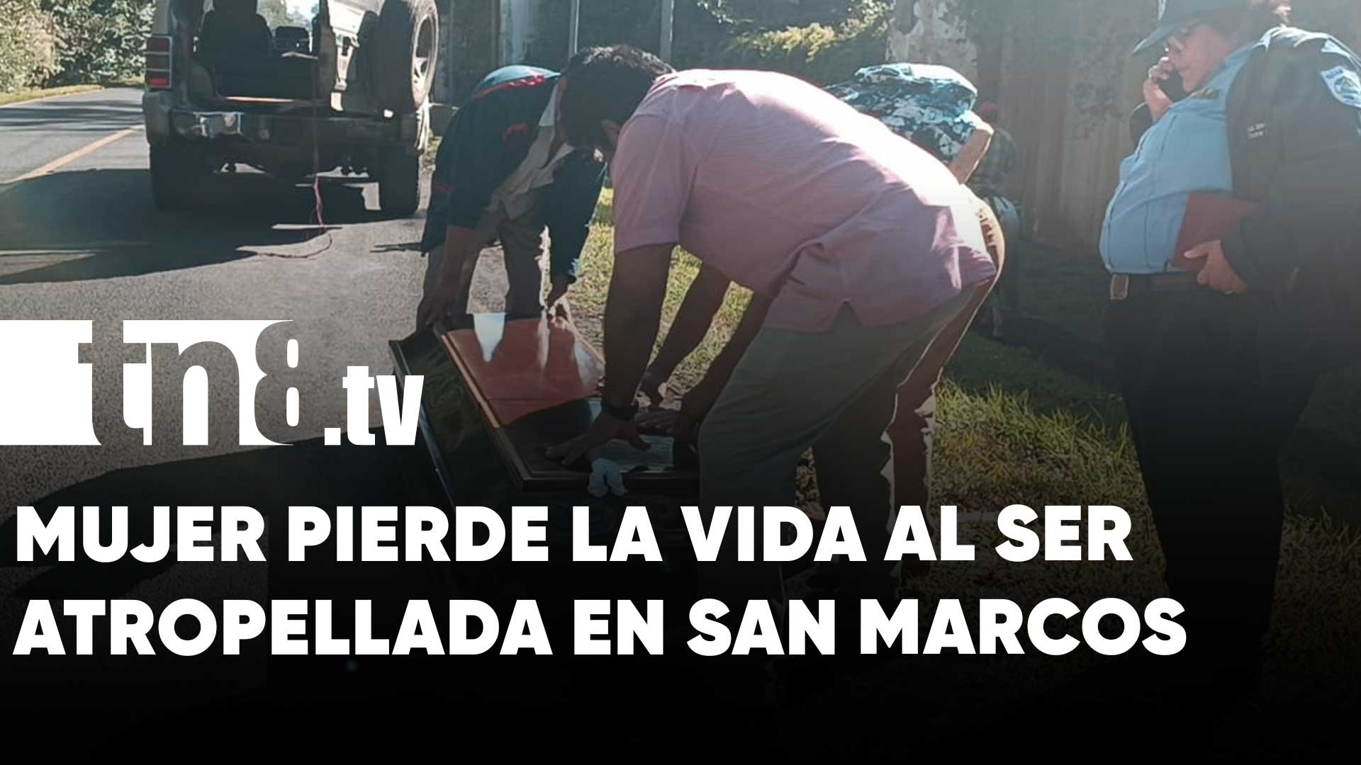 Mujer muere atropellada y conductor se da a la fuga en San Marcos | TN8.ni