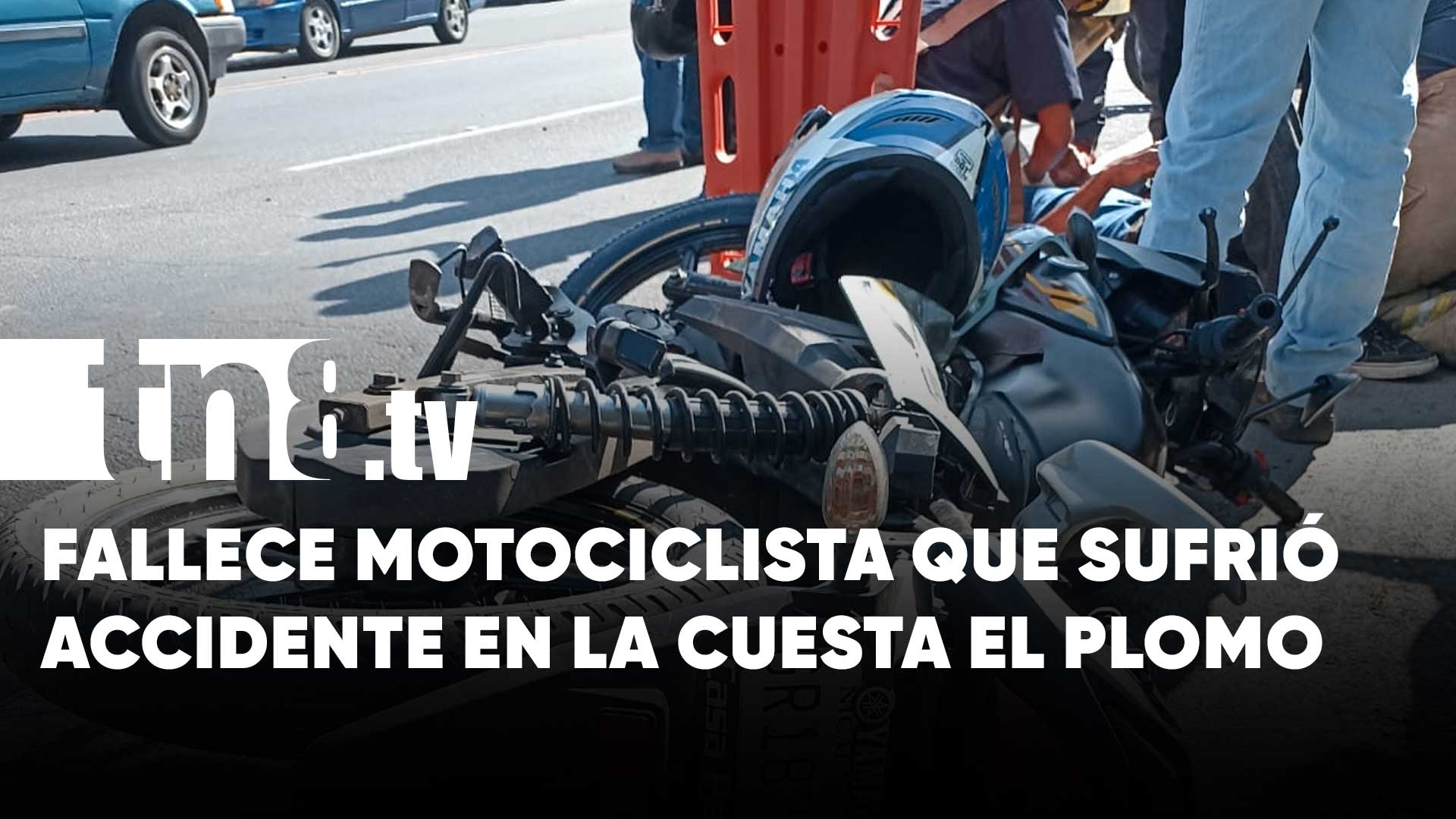 Motociclista que sufrió accidente en la cuesta El Plomo, Managua, se ...