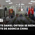 Presidente Daniel Ortega se reúne con Presidente de Agencia China