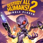 Llega a Xbox One y PlayStation 4 «Destroy All Humans! 2 Single Player» Llega a Xbox One y PlayStation 4 "Destroy All Humans! 2 Single Player"