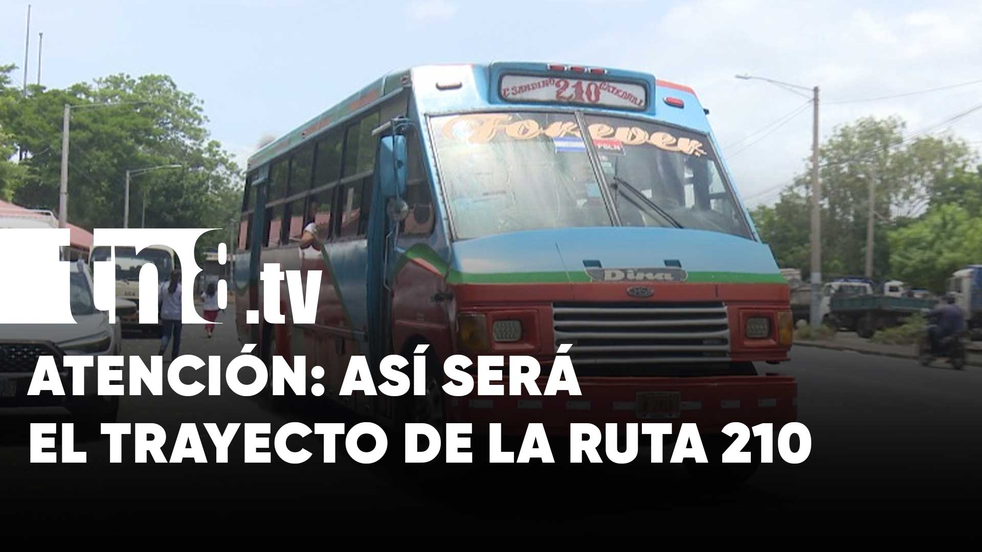 Bus Ruta 210 Ojo: Así será el nuevo recorrido de la Ruta 210 en Managua | TN8.ni