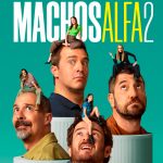 ¡La segunda temporada de «Machos Alfa» aterriza en Netflix! Foto: ¡La segunda temporada de "Machos Alfa" aterriza en Netflix!/Cortesía