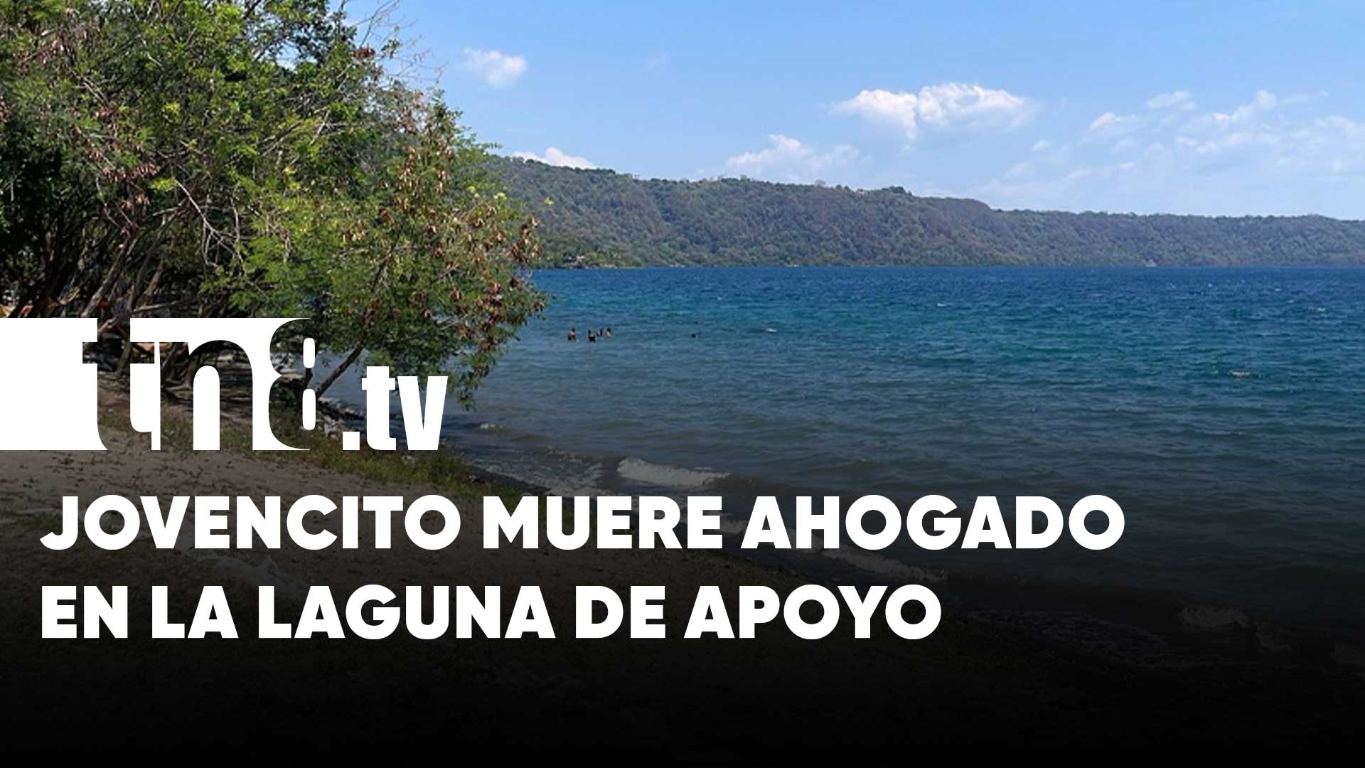 Tragedia en la Laguna de Apoyo: hallan cuerpo de joven de 20 años | TN8.ni