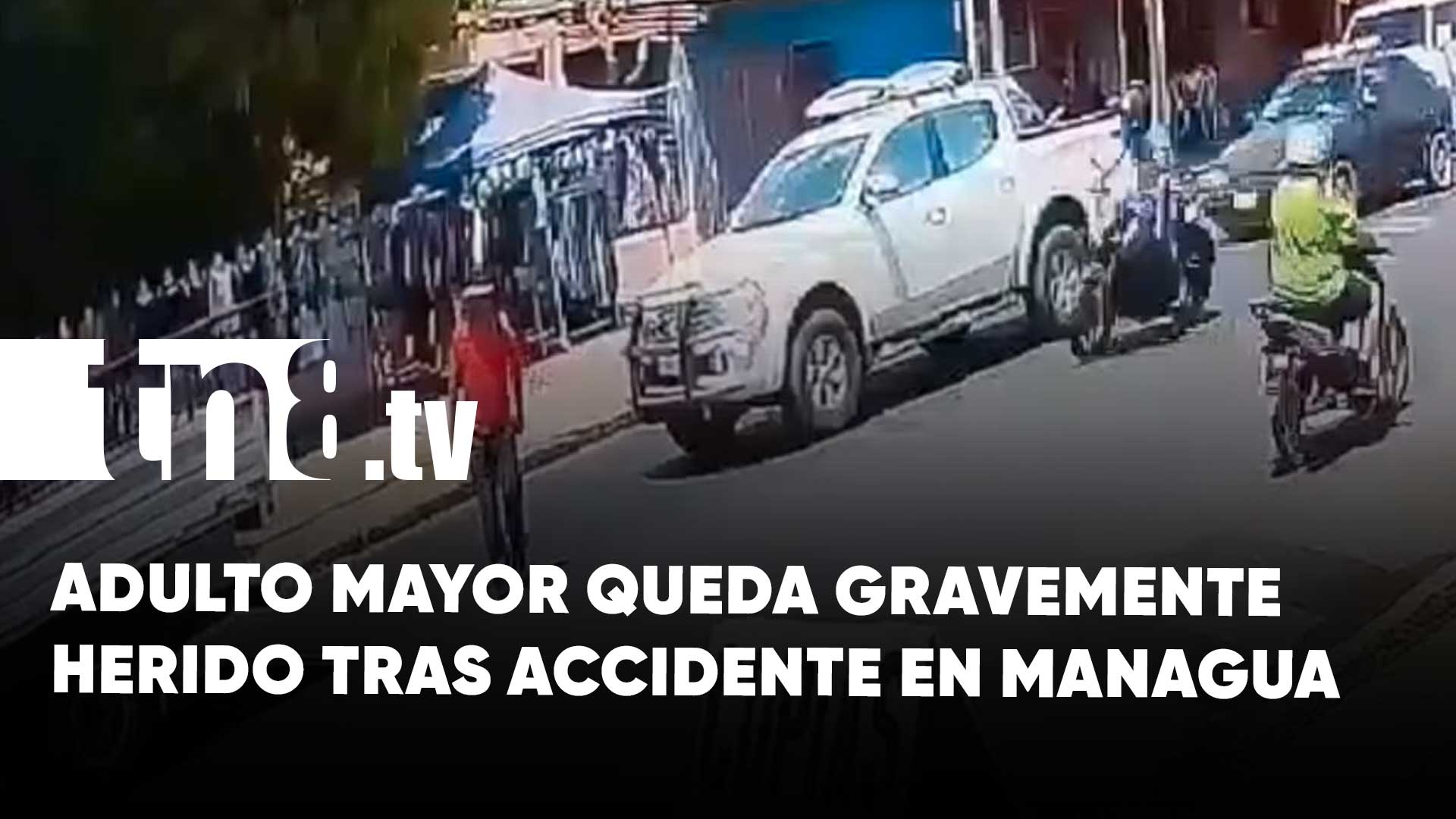 Motociclista arrolla a adulto mayor en Managua y se da a la fuga | TN8.ni