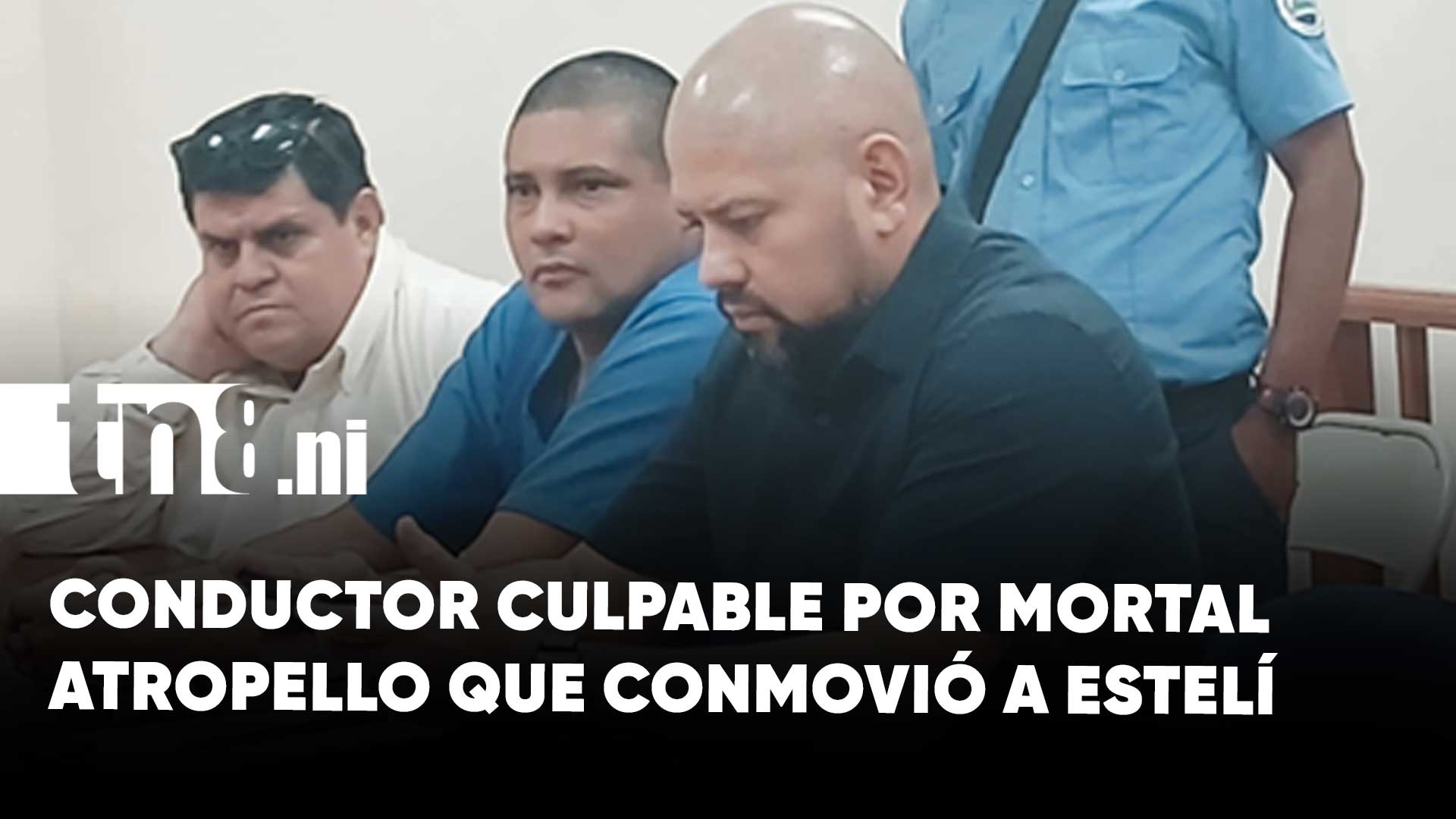 Declaran culpable a conductor por mortal atropello en Estelí | TN8.ni