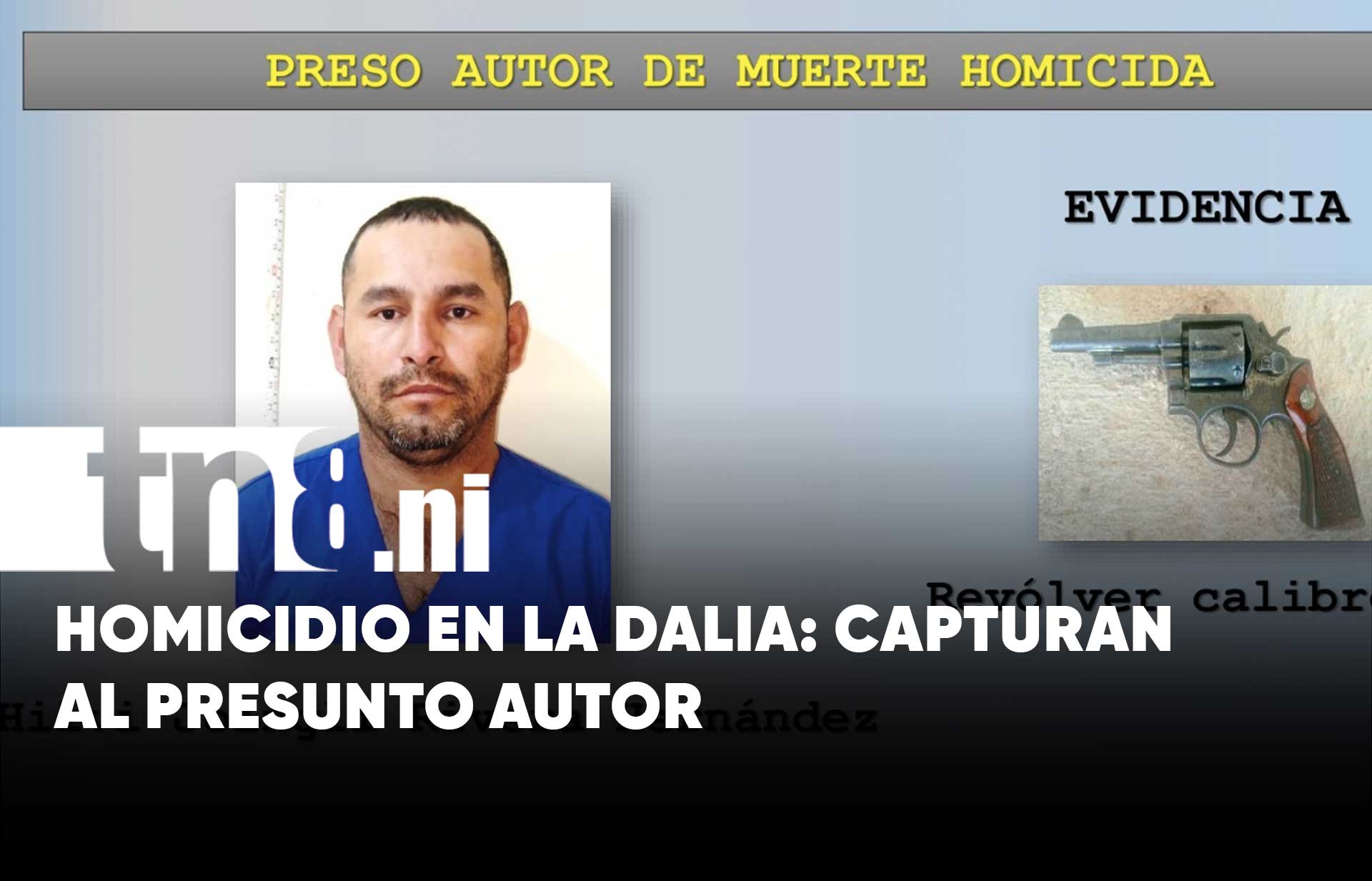 Capturan a presunto autor de muerte homicida en La Dalia, Matagalpa ...