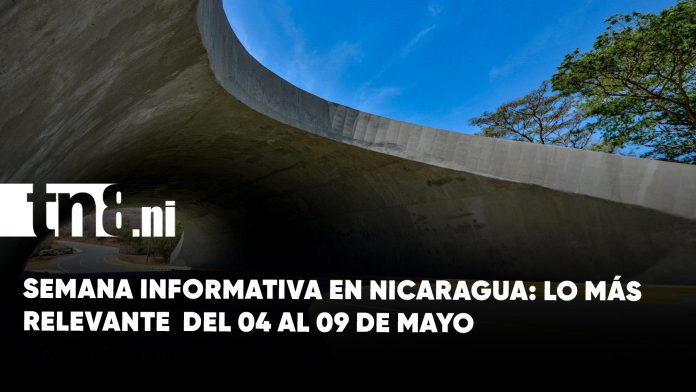 Foto: Semana informativa en Nicaragua: lo más relevante del 04 al 09 de mayo de 2026/ TN8