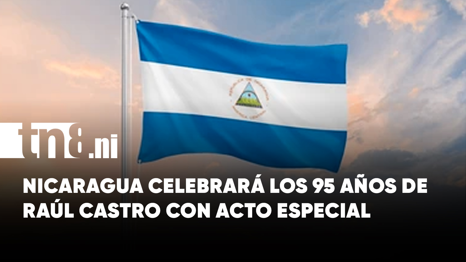 Foto: Lo que debés saber hoy en Nicaragua / TN8