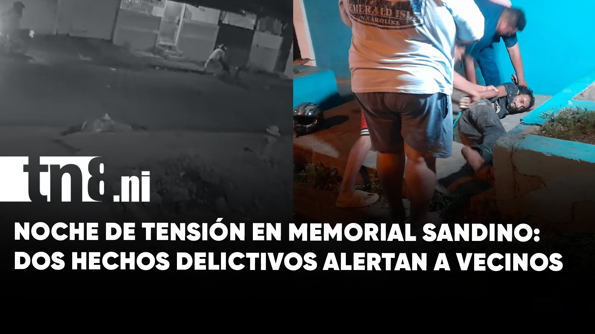 Memorial Sandino vive noche de inseguridad con dos hechos delictivos en menos de una hora | TN8.ni